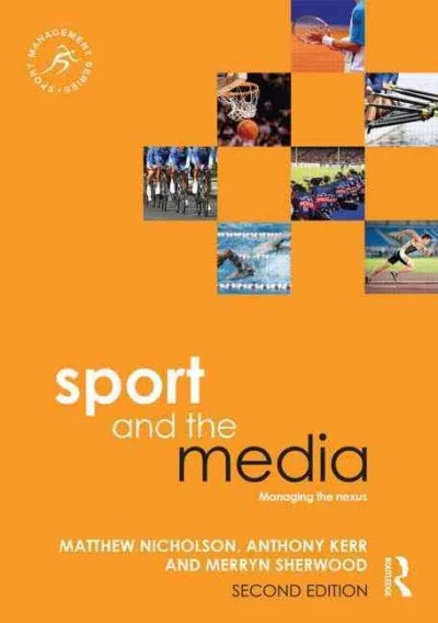 Kerr, the the and ISBN-13 Nicholson, Managing 9780415839822 : 0415839823, by Matthew; Media Sherwood, Pre-owned Nexus, Merryn, Anthony; Paperback Sport ISBN