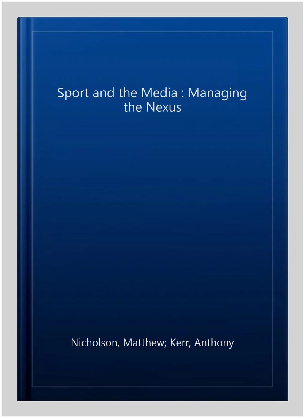 Kerr, the the and ISBN-13 Nicholson, Managing 9780415839822 : 0415839823, by Matthew; Media Sherwood, Pre-owned Nexus, Merryn, Anthony; Paperback Sport ISBN